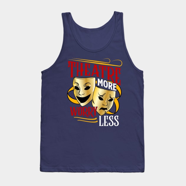 Funny Theatre Gift Tank Top by KsuAnn
